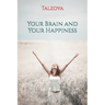 Your Brain and Your Happiness