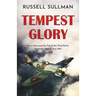 Tempest Glory: a gripping WWII aviation adventure thriller