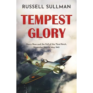 Tempest Glory: a gripping WWII aviation adventure thriller