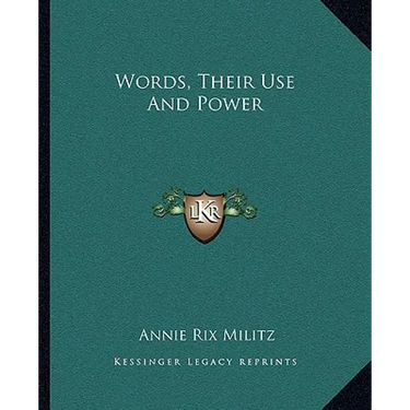 Words, Their Use And Power