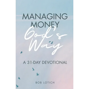 Managing Money God's Way: A 31-Day Devotional
