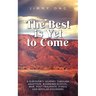 The Best is Yet to Come: A Survivor's Journey through Adoption, Boarding School, War, Post-Traumatic Stress and Bipolar Disorders