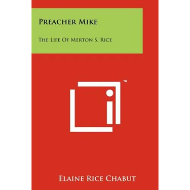 Preacher Mike: The Life of Merton S. Rice