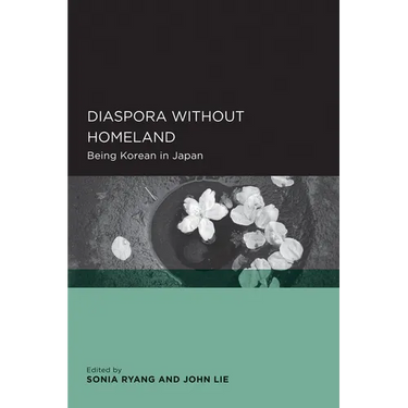Diaspora Without Homeland: Being Korean in Japan