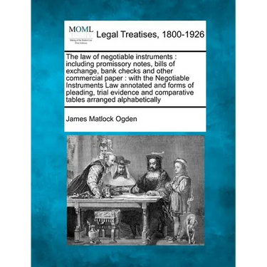 The law of negotiable instruments: including promissory notes, bills of exchange, bank checks and other commercial paper: with the Negotiable Instrume