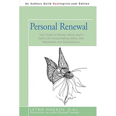 Personal Renewal: Your Guide to Vitality, Allure, and a Joyful Life Using Healing Herbs, Diet, Movement, and Visualizations