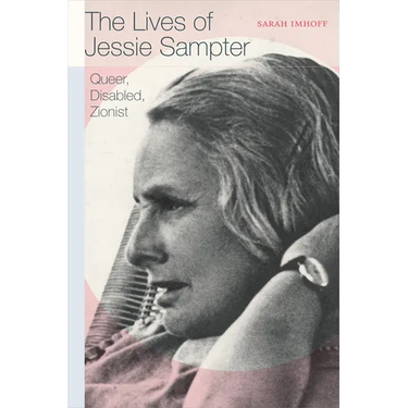 The Lives of Jessie Sampter: Queer, Disabled, Zionist