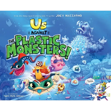 Us Against The Plastic Monsters!