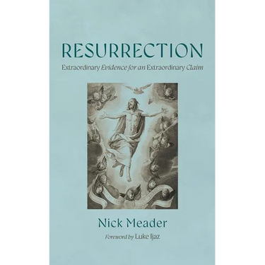 Resurrection: Extraordinary Evidence for an Extraordinary Claim