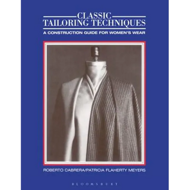 Classic Tailoring Techniques: A Construction Guide for Women's Wear