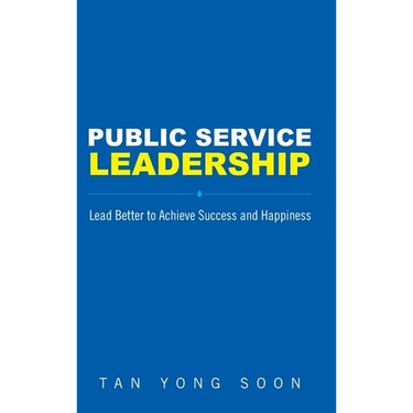 Public Service Leadership: Lead Better to Achieve Success and Happiness