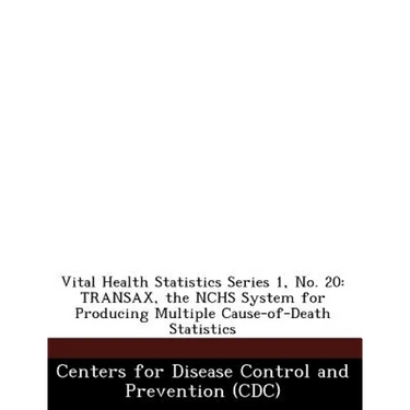 Vital Health Statistics Series 1, No. 20: Transax, the Nchs System for Producing Multiple Cause-Of-Death Statistics