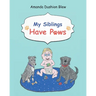 My Siblings Have Paws