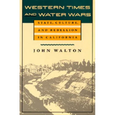 Western Times and Water Wars: State, Culture, and Rebellion in California