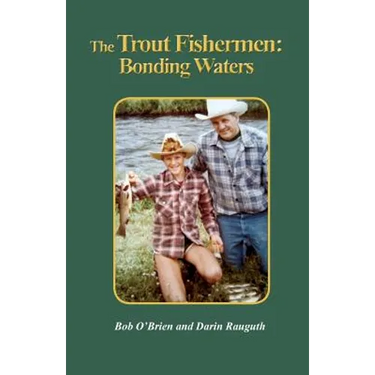 The Trout Fishermen: Bonding Waters