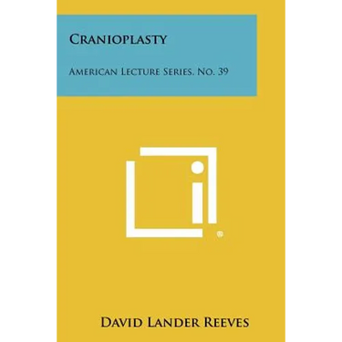 Cranioplasty: American Lecture Series, No. 39