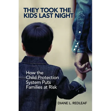 They Took the Kids Last Night: How the Child Protection System Puts Families at Risk