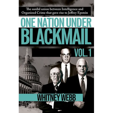 One Nation Under Blackmail - Vol. 1: The Sordid Union Between Intelligence and Crime That Gave Rise to Jeffrey Epstein, Vol.1