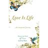 Love Is Life MANUSCRIPT BOOK of Poems: An Unexpected Journey