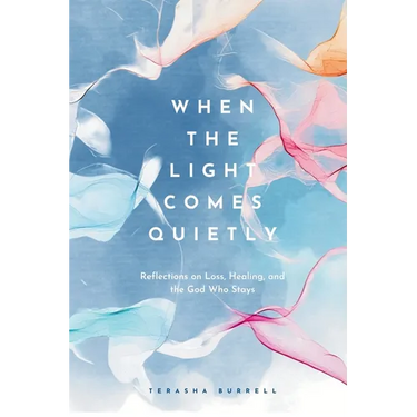 When the Light Comes Quietly: Reflections on Loss, Healing, and the God Who Stays