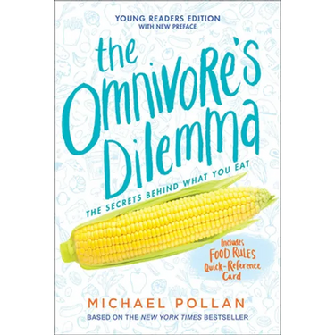 The Omnivore's Dilemma: The Secrets Behind What You Eat, Young Readers Edition