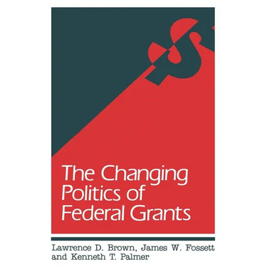 The Changing Politics of Federal Grants