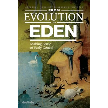 From Evolution to Eden: Making Sense of Early Genesis