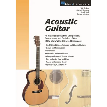 Acoustic Guitar: The Composition, Construction and Evolution of One of World's Most Beloved Instruments
