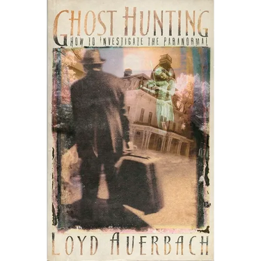 Ghost Hunting: How to Investigate the Paranormal