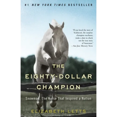 The Eighty-Dollar Champion: Snowman, The Horse That Inspired a Nation
