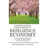 Understanding the Power of Resilience Economy: An Inter-Disciplinary Perspective to Change the World Attitude to Socio-Economic Crisis