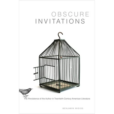 Obscure Invitations: The Persistence of the Author in Twentieth-Century American Literature