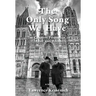 The Only Song We Have: The Creative Friendship Of Rilke And Rodin