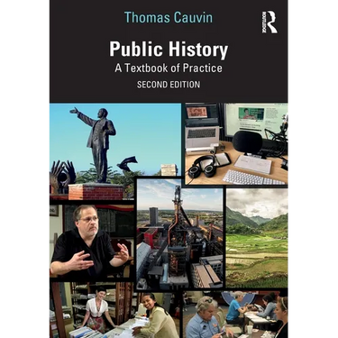 Public History: A Textbook of Practice