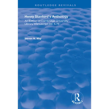 Henry Stanford's Anthology: An Edition of Cambridge University Library manuscript Dd. 5.75