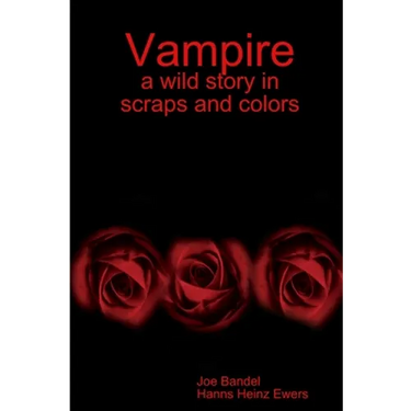 Vampire: a wild story in scraps and colors