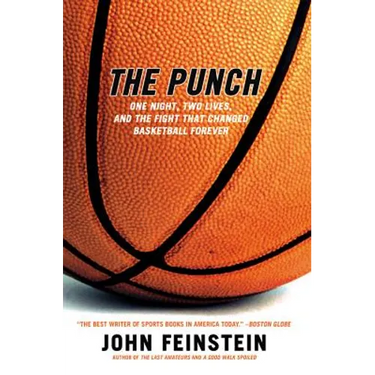 The Punch: One Night, Two Lives, and the Fight That Changed Basketball Forever