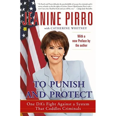To Punish and Protect: Against a System That Coddles Criminals
