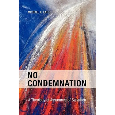 No Condemnation: A Theology of Assurance of Salvation