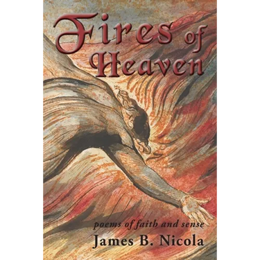 Fires of Heaven: Poems of Faith and Sense