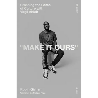 Make It Ours: Crashing the Gates of Culture with Virgil Abloh