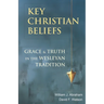 Key Christian Beliefs: Grace and Truth in the Wesleyan Tradition