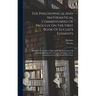 The Philosophical And Mathematical Commentaries Of Proclus On The First Book Of Euclid's Elements: To Which Are Added A History Of The Restoration Of