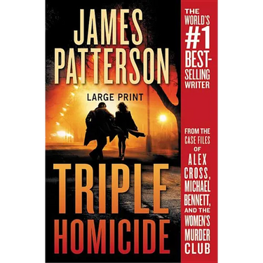 Triple Homicide: From the Case Files of Alex Cross, Michael Bennett, and the Women's Murder Club
