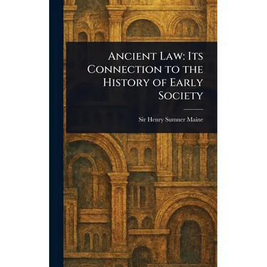 Ancient Law: Its Connection to the History of Early Society