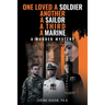 One Loved a Soldier, Another, A Sailor, A Third, A Marine: A Murder Mystery