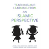 Teaching and Learning from an Islamic Perspective