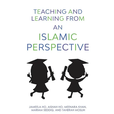 Teaching and Learning from an Islamic Perspective