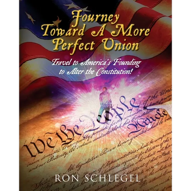 Journey Toward A More Perfect Union: Travel to America's Founding to Alter the Constitution!
