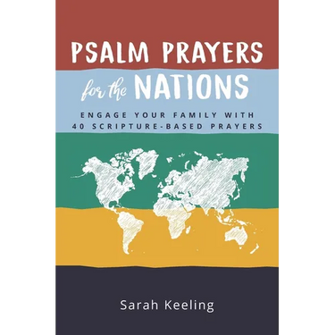 Psalm Prayers for the Nations: Engage Your Family with 40 Scripture-Based Prayers